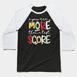 You Are More Than A Test Score Test Day STAAR Testing Baseball T-Shirt